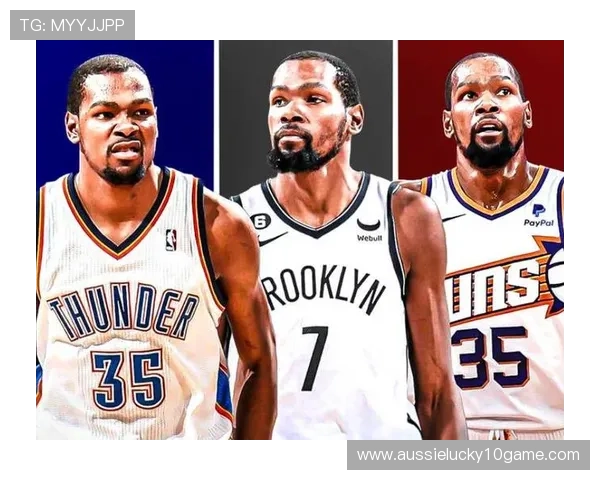 杜兰特再战旧主引爆焦点篮网与太阳季前赛对决掀起热议